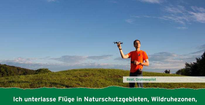 Ich unterlasse Flüge in Naturschutzgebieten, Wildruhezonen, Wasser- und Zugvogelreservaten sowie Jagdbanngebieten.