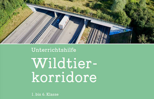 Unterrichtshilfe Wildtierkorridore © Pro Natura
